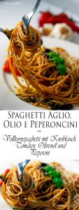 Spaghetti Aglio Olio e Peperoncini Vollkornspaghetti mit Knobi Tomaten Olivenöl und Peperoni