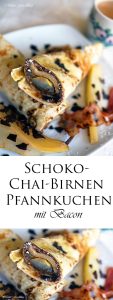 Schoko Chai Birnen Pfannkuchen mit Speck
