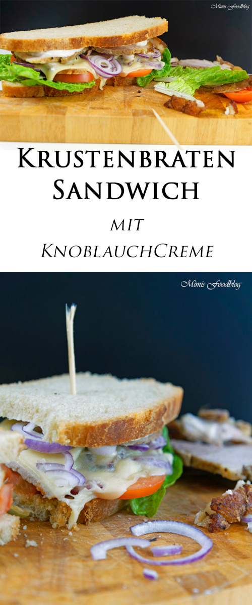 Krustenbraten Sandwich mit Knoblauchcreme - Mimis Foodblog