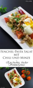 Fenchel Pasta Salat mit Chili und Minze Ein fruchtig frischer Sommergenuss 9