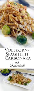 Vollkorn Spaghetti Carbonara mit Rosenkohl herbstlich rustikales Pastaglück 9