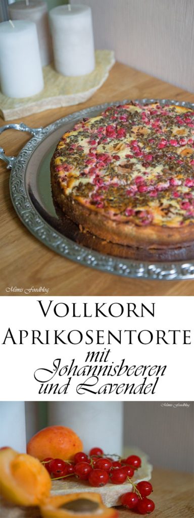 Vollkorn-Aprikosentorte mit Johannisbeeren und Lavendel - Mimis Foodblog